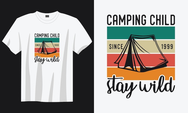 camping child stay wild vintage typography retro mountain camping hiking slogan tshirt design