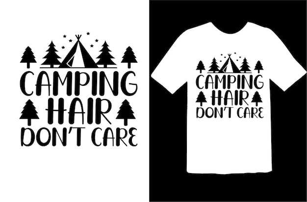 Camping hair don't care t shirt design