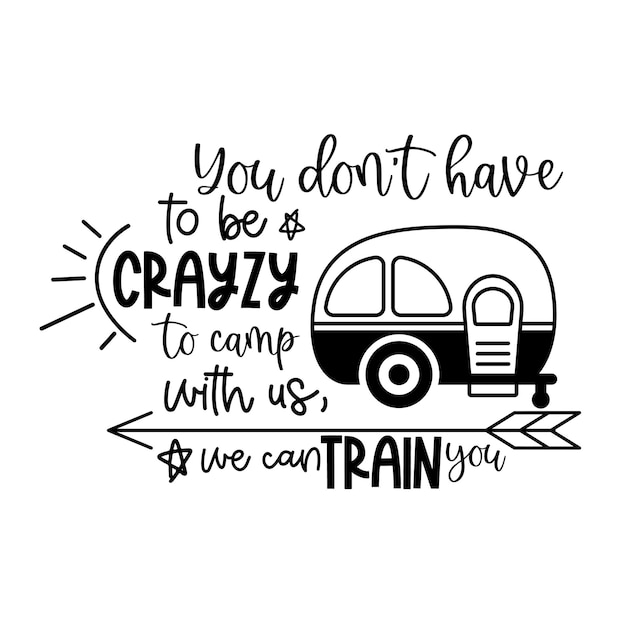 Camping Hand drawn motivation lettering phrase in modern calligraphy style