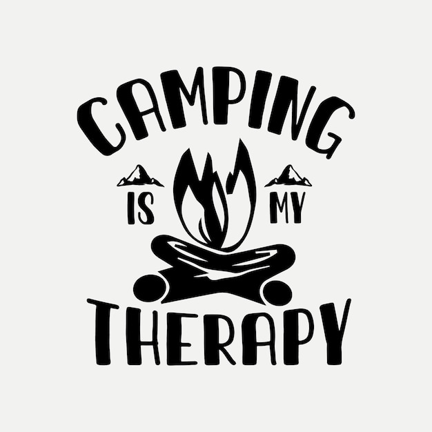 Camping is my therapy