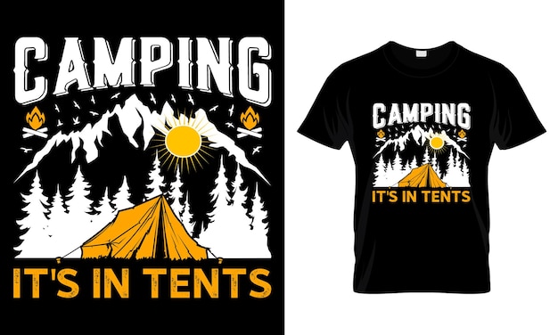 벡터 camping it's in tents... 최고의 티셔츠 디자인.