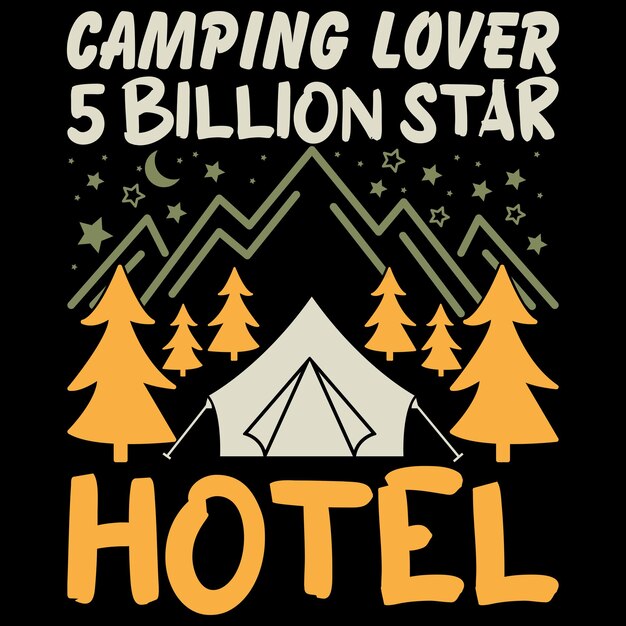 Camping Lover 5 billon Star Hotel Camp T shirt Design