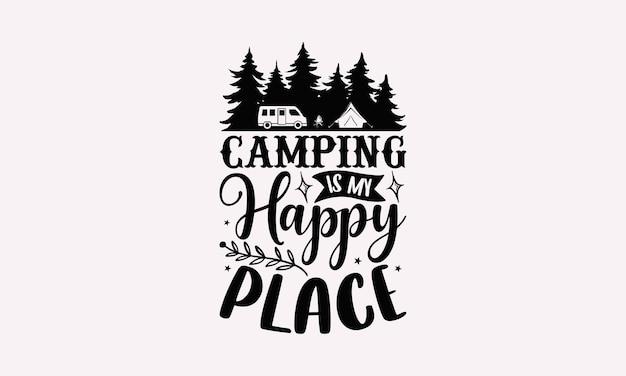 Camping SVG Design Adventure Quotes Hand Written Vector Tshirt Design