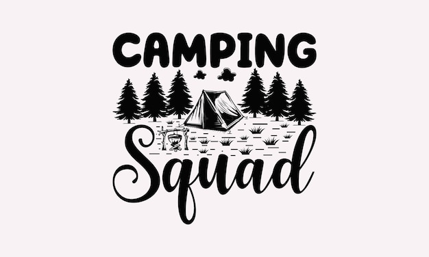 Camping SVG Design Adventure Quotes Hand Written Vector Tshirt Design
