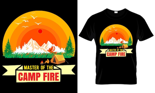 キャンプTシャツのデザイン。マスター オブ ザ キャンプ ファイヤー Tシャツ デザイン。ユニークなモチベーションTシャツ。