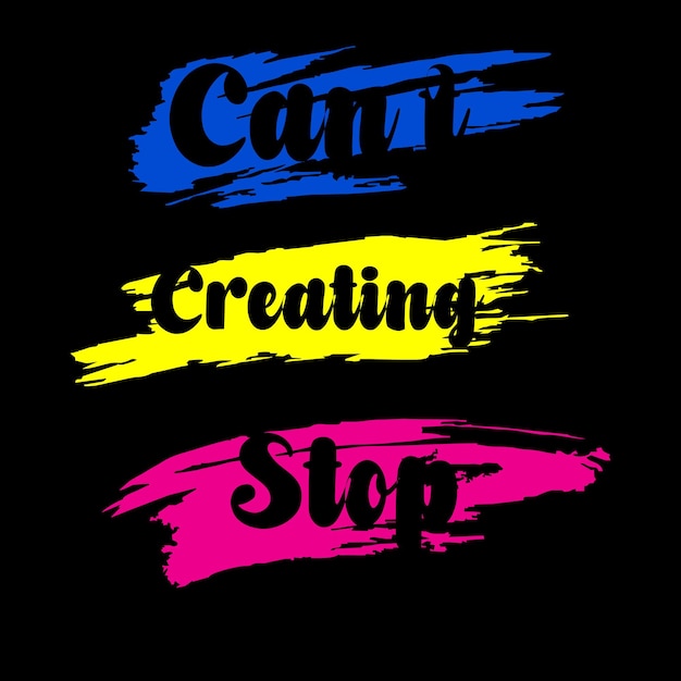 Can't creating stop slogan typography graphic motivation tshirt print design vector illustration