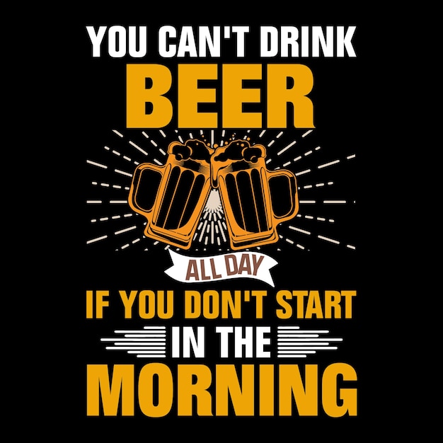 Вектор Не сможешь пить пиво, если не начнешь с утра рубашка
