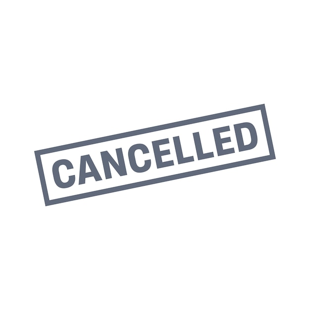 Cancelled Stamp Cancelled Grunge Square Sign