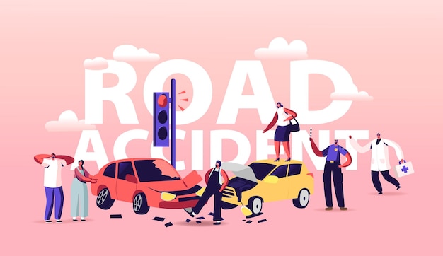 Vector car accident on road concept. driver characters on roadside with broken automobiles, police officer write fine, doctor, city traffic situation poster banner flyer. cartoon people vector illustration