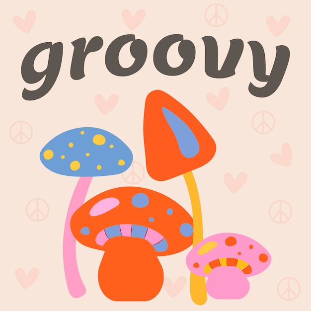 Card poster sticker banner with text Groovy and mushrooms in bright neon colors in hippie style