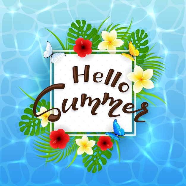 Card with lettering Hello Summer butterfly frangipani and hibiscus Palm leaves with tropical flowers on water background illustration