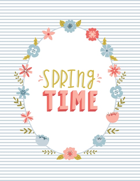 A card with an oval frame with simple cute spring flowers leaves and twigs and a handdrawn phrase Spring time Color flat cartoon vector illustration on striped background