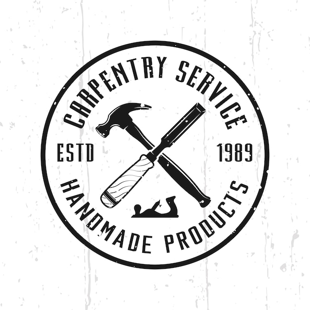 Vector carpentry service and woodworks monochrome vector emblem, badge, label or logo in vintage style isolated on background with removable textures