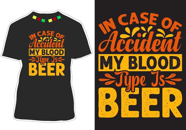 In Case of Accident My Blood Type Is Beer Tshirt Design