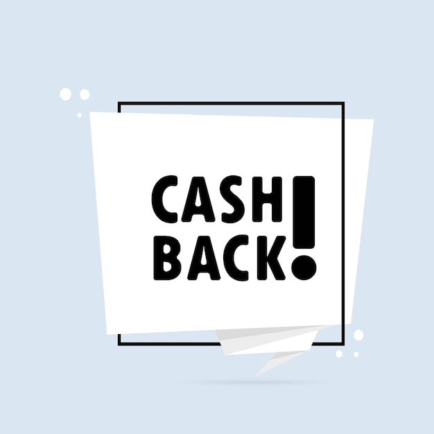 캐쉬백. 종이 접기 스타일 연설 거품 배너입니다. Cashback 텍스트가 있는 스티커 디자인 템플릿입니다. 벡터 Eps 10입니다. 흰색 배경에 고립.