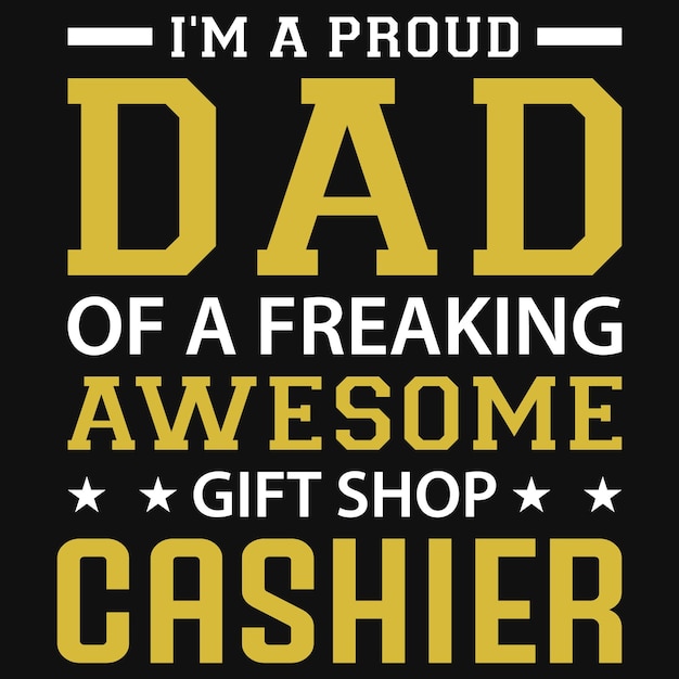 Cashier's dad tshirt design