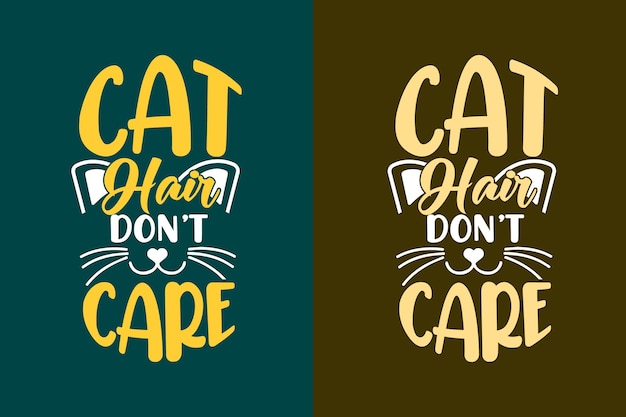 Vector cat hair dont care cat quotes slogan for print