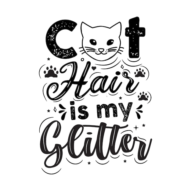 猫の髪は私のキラキラ手描きのタイポグラフィ引用符カードマグカップTシャツのレタリングイラストです