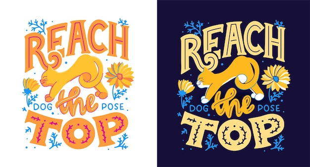 Vector the cat is doing dog pose with lettering phrase - reach the top.