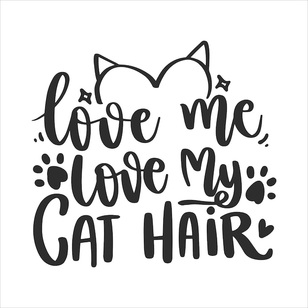 Vector cat lettering quotes for printable poster, tote bag, mugs, t-shirt design.