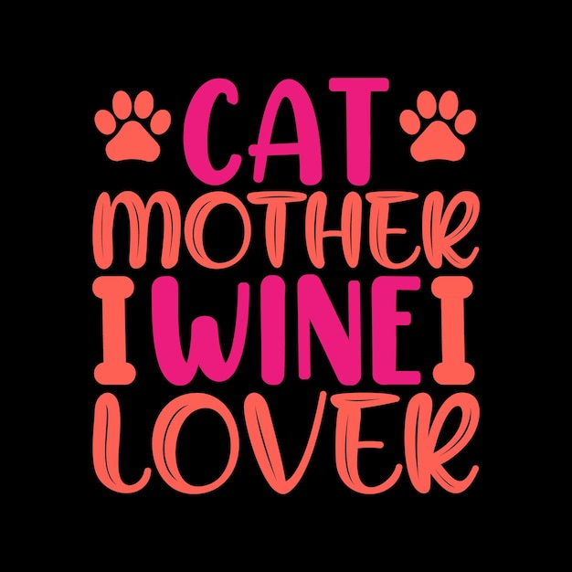 Vector cat mother wine lover for tshirt design