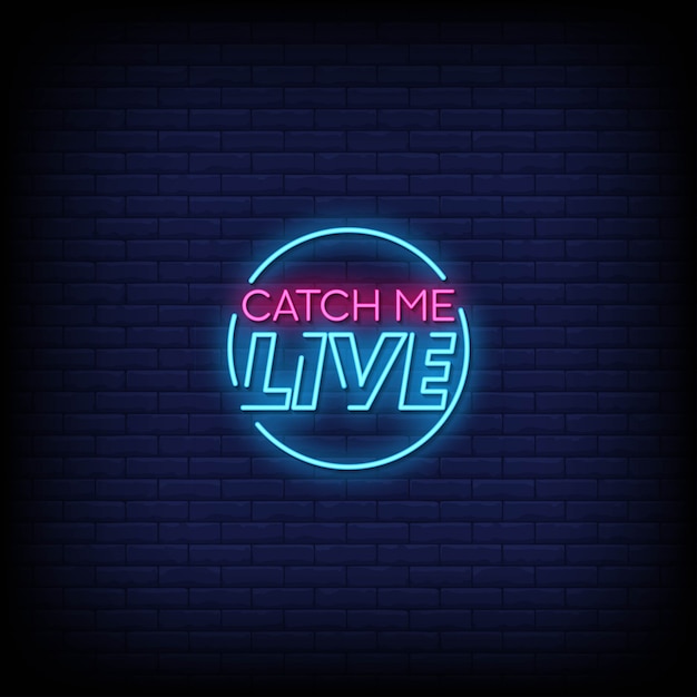 Catch me live neon signs style-tekst