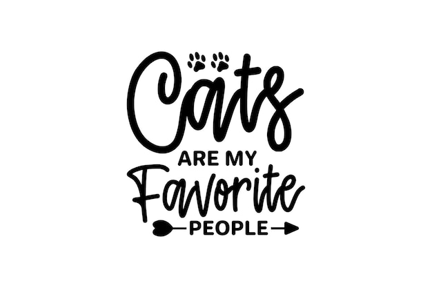 Cats Are My Favorite People Vector File