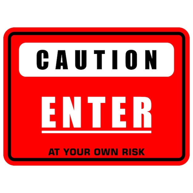 Vector caution enter at your own risk sign and sticker vector