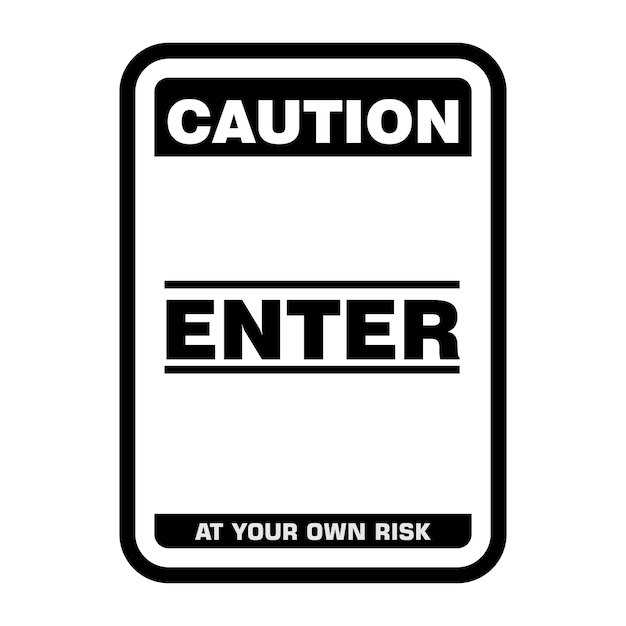 Vector caution enter at your own risk sign and sticker vector