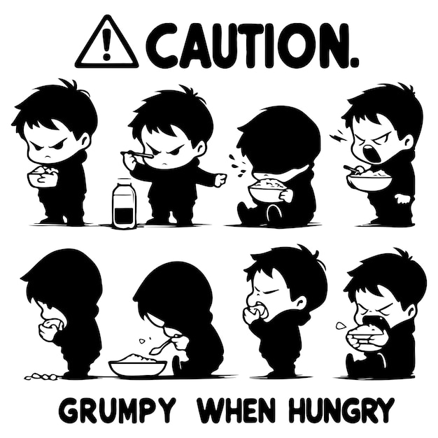 Caution grumpy when hungry_h