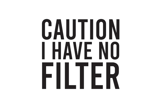 Caution I Have No Filter Svg