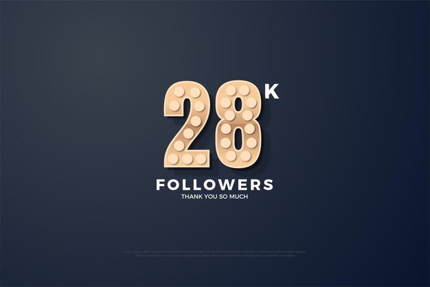 Celebration of 28k followers with classic number texture.