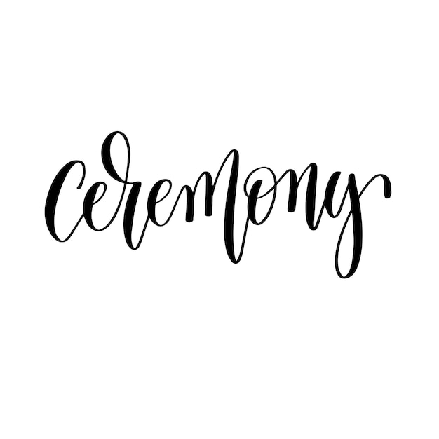 Ceremony  hand lettering romantic quote to valentines day or wedding design