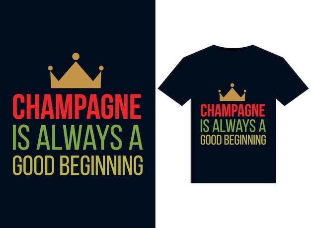 Шампанское — всегда хорошее начало. Иллюстрации для дизайна футболок, готовых к печати.