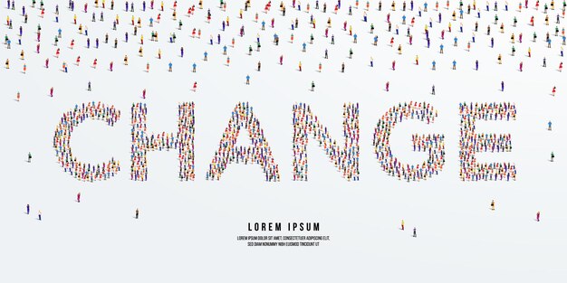 Change. Large group of people form to create Change. vector illustration.