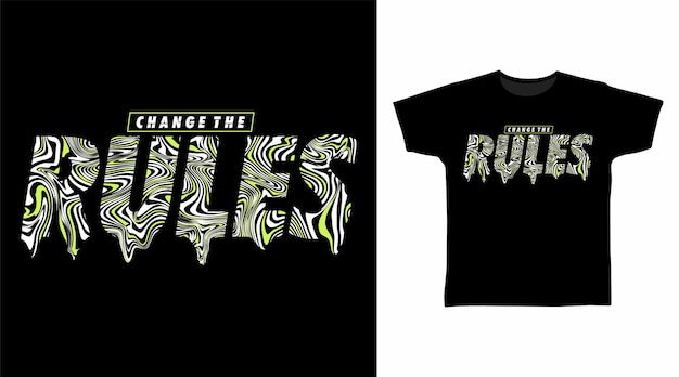 Change the rules typography tshirt fashionable design ready to print