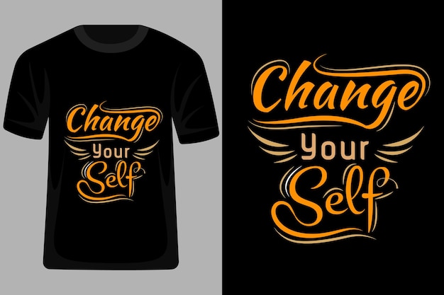 Change your self quotes typography t shirt design