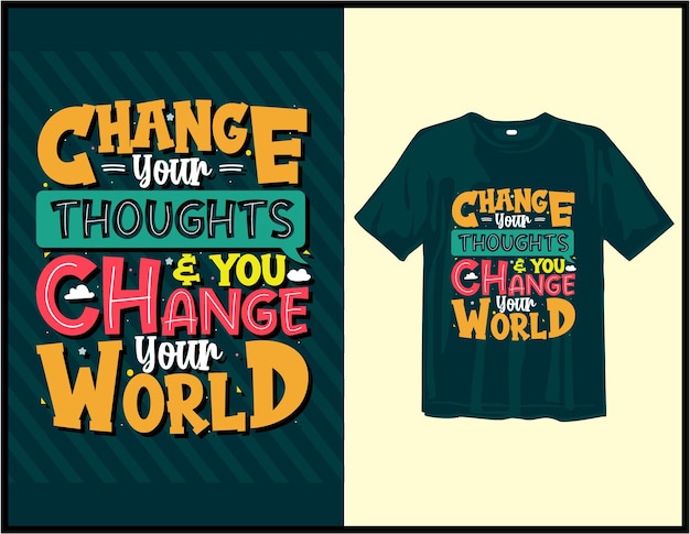 Vector change your thoughts motivational sayings typography tshirt design handdrawn lettering