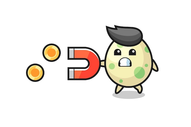 The character of spotted egg hold a magnet to catch the gold coins , cute style design for t shirt, sticker, logo element