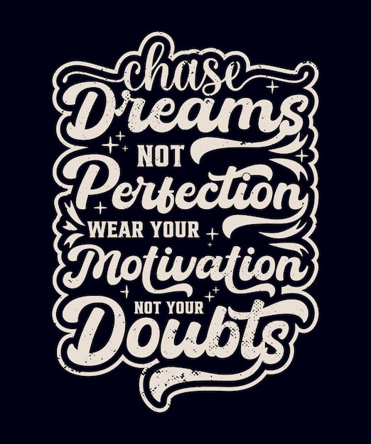 chase dreams not perfection typography tshirt design