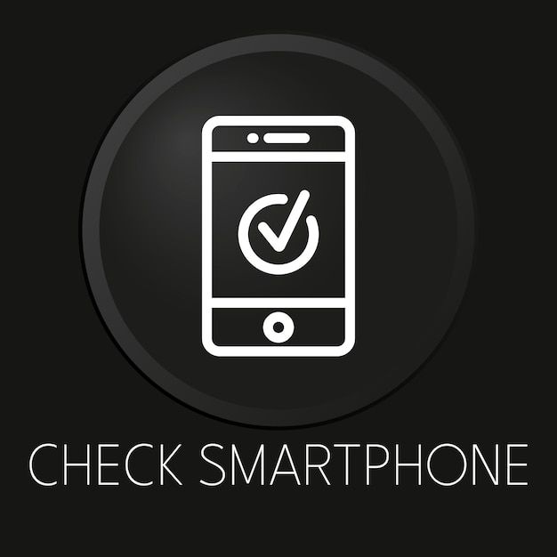 Check smartphone minimal vector line icon on 3D button isolated on black background Premium VectorxA