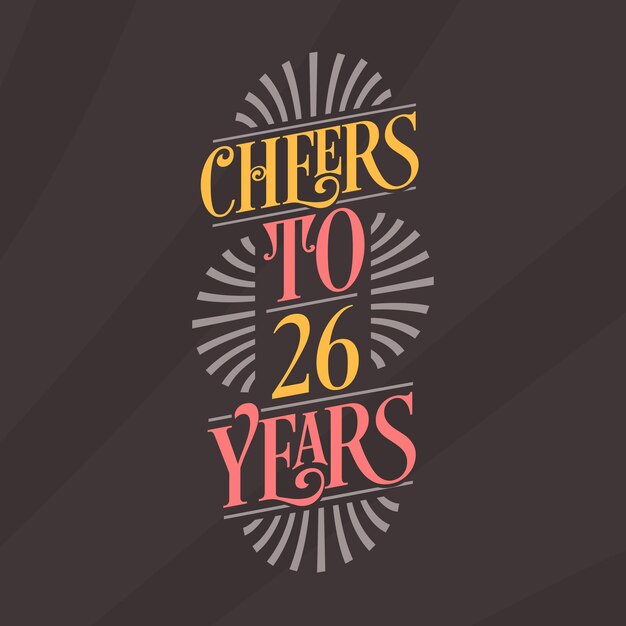 Vector cheers to 26 years 26th birthday celebration