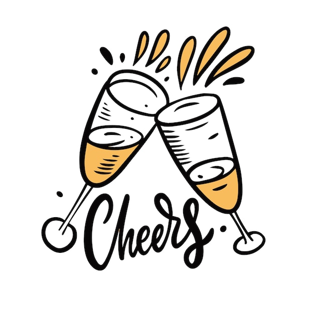 Vector cheers champagne. hand drawn lettering and illustration.  illustration isolated on white background.