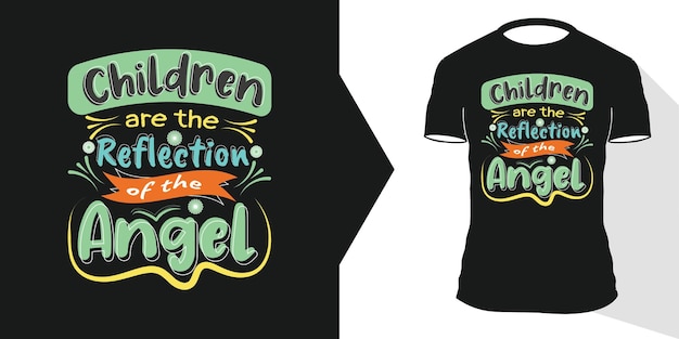 Children Are Reflection Of Angel Quote Typography Tshirt Design Template Vector