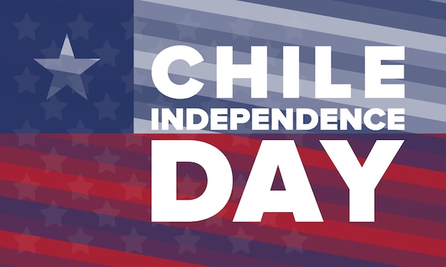 Chile Independence Day National holiday Fiestas Patrias Freedom day Chile flag Patriotic chilean