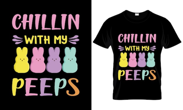 CHILLIN WITH MY PEEPS T SHIRT DESIGN