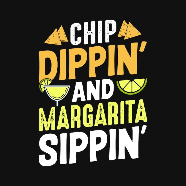 Vettore chip dippin e margarita sippin cinco de mayo tipografia t-shirt vettore e modello di stampa