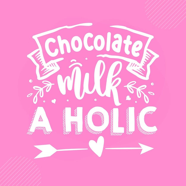 Chocolate milk a holic premium baby quote vector design