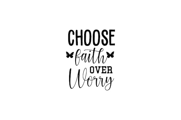 Choose Faith over Worry