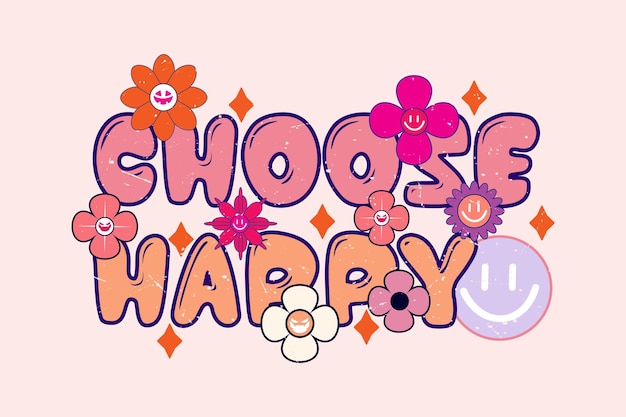 Vector choose happy motivational quote